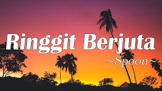 Download lagu Ringgit Berjuta - Spoon (Lirik) mp3