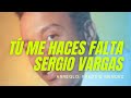 Tú Me Haces Falta - Sergio Vargas - José Feliciano