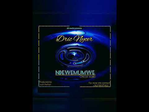 Dric Nycer - Ndewemumwe (Official Audio)