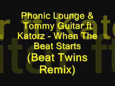Phonic Lounge & Tommy Guitar ft Katorz - When The Beat Starts (Beat Twins Remix).wmv