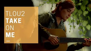 THE LAST OF US PART II: Ellie Sings 'Take On Me' (A-Ha)