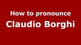 How to pronounce Claudio Borghi