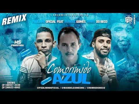 PAULINHO-OFICIAL-E-NINHO-DO-BECO-FEAT-MANOEL-GOMES-COMPRIMIDO-AZUL-(-MUSICA-NOVA-)