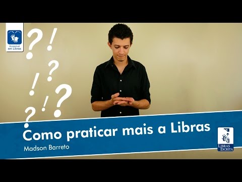 Como praticar mais a Libras? (vídeo acessível em Libras) -  Madson Barreto - Universidade da Libras