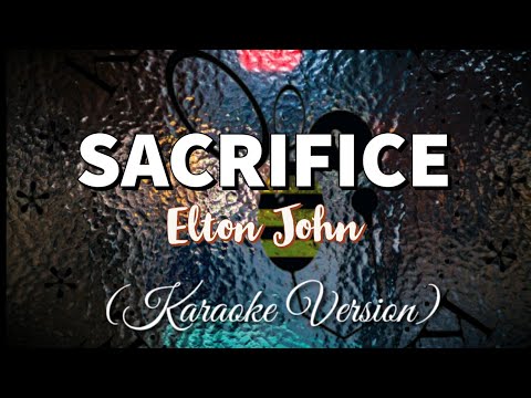Elton John - SACRIFICE (Karaoke Version)