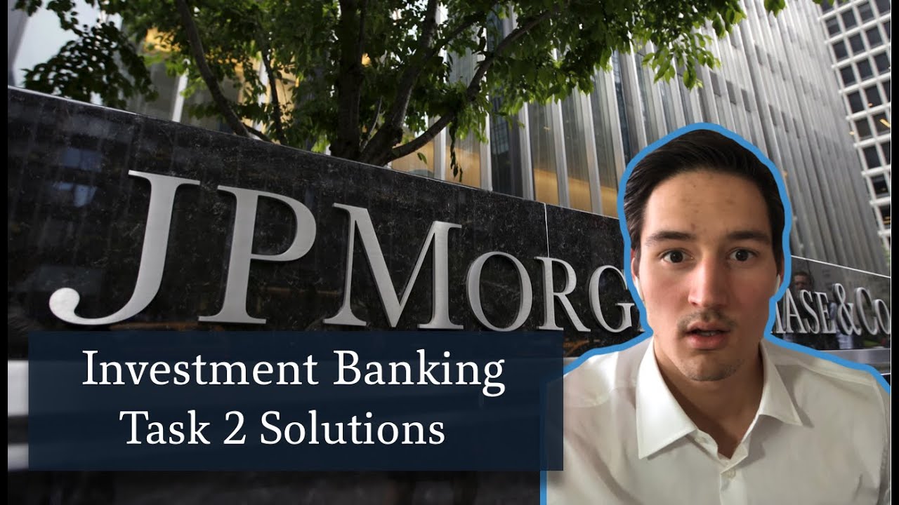 JP Morgan Investment Banking Task 2 Solutions | Virtual Internship