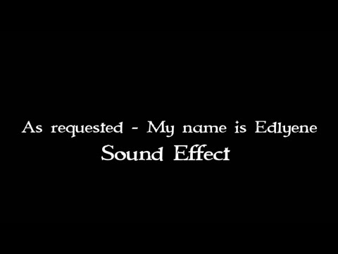 As requested - My Name is Edlyene
