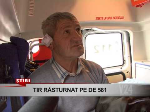 tir rasturnat pe de 581