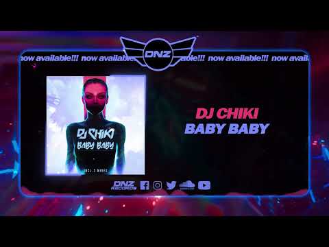 DNZ488 // DJ CHIKi - BABY BABY (Official Video DNZ Records)