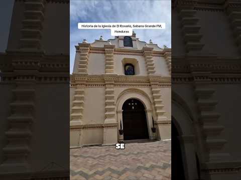Historia de la Iglesia El Rosario en Sabana Grande, Francisco Morazán, Honduras.