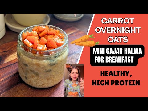 Quick Carrot Overnight Oats Recipe | Gajar Halwa Style Breakfast | High Protein for Weight Loss