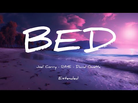 BED - Joel Corry, David Guetta, RAYE - Extended Version