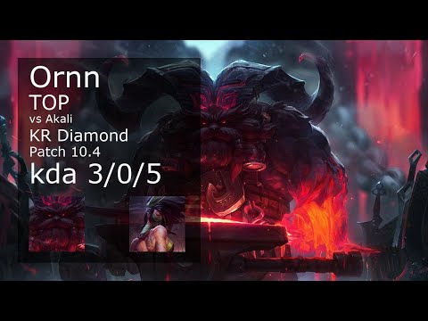 Ornn Top vs Akali - KR Diamond 3/0/5 Patch 10.4 Gameplay // [롤] 오른 vs 아칼리 탑 3/0/5