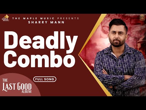 Deadly Combo (Official Audio) - Sharry Maan | Nick Dhammu| The Last Good Album
