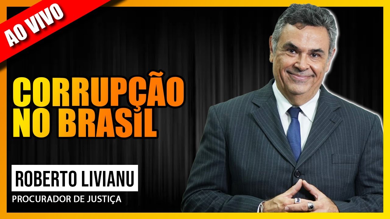 CORRUPÇÃO NO BRASIL: CONVERSA COM ROBERTO LIVIANU