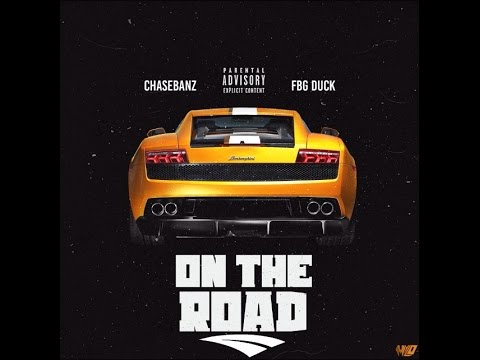 FBG DUCK X Chase Banz - On The Road ( @chasebanz )