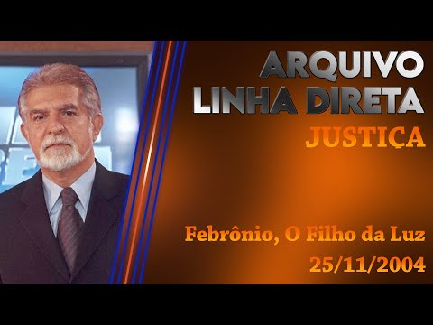 Linha Direta - Justiça: Febrônio, O Filho da Luz