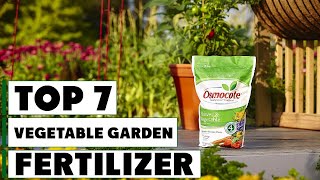 Top 7 Must-Have Fertilizers for Vegetable Gardens