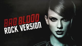 Taylor Swift - &quot;Bad Blood&quot; ROCK VERSION