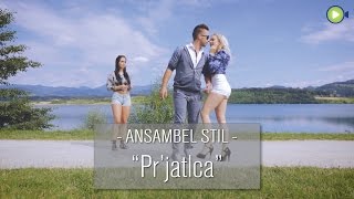 Ansambel Stil - Pr'jatlca [Official]