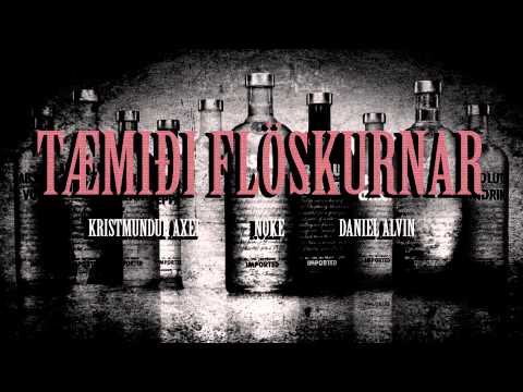 Noke - Tæmiði Flöskurnar ft. Kristmundur Axel & Daniel Alvin