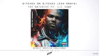 Tee Grizzley ft. Lil Pump - Bitches On Bitches (ESH Remix) [FREE DOWNLOAD] #WBC020