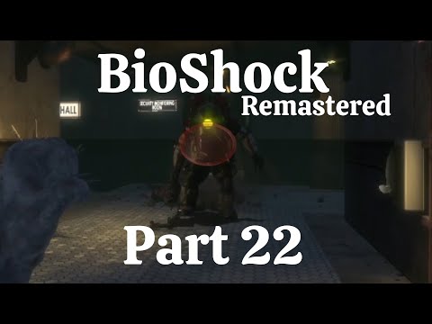 BioShock Remastered Part 22 - Walkthrough w/ Commentary