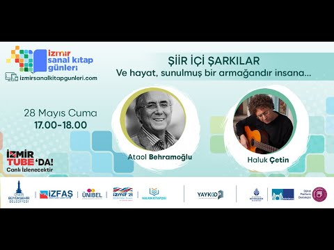 İzmir Sanal Kitap Günleri - Şiir İçi Şarkılar: Ataol Behramoğlu ve Haluk Çetin
