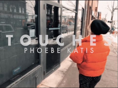 Touches - Phoebe Katis