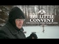 The Little Convent An Orthodox Christian Documentary