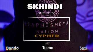 Skhindi -  Esaphesheya Nation Cypher ft. Dando, Teeno & Sazi (Music Video)