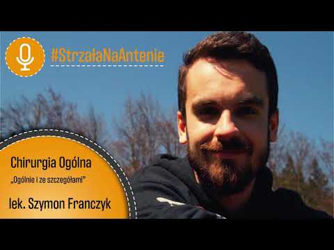 #StrzałaNaAntenie | General Surgery - General and Detailed