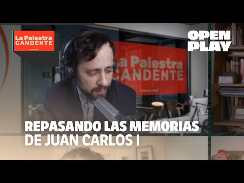 Un REPASO a las MEMORIAS de JUAN CARLOS I | La Palestra Candente de 'El Mundo Today'