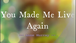 You Made Me Live Again - Anne Murray / with Lyrics