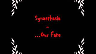 Synasthasia - ...Our Fate