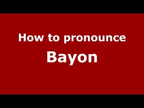 How to pronounce Bayon
