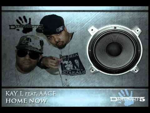 Home Now - Kay L feat. Aace - District 5 Entertainment