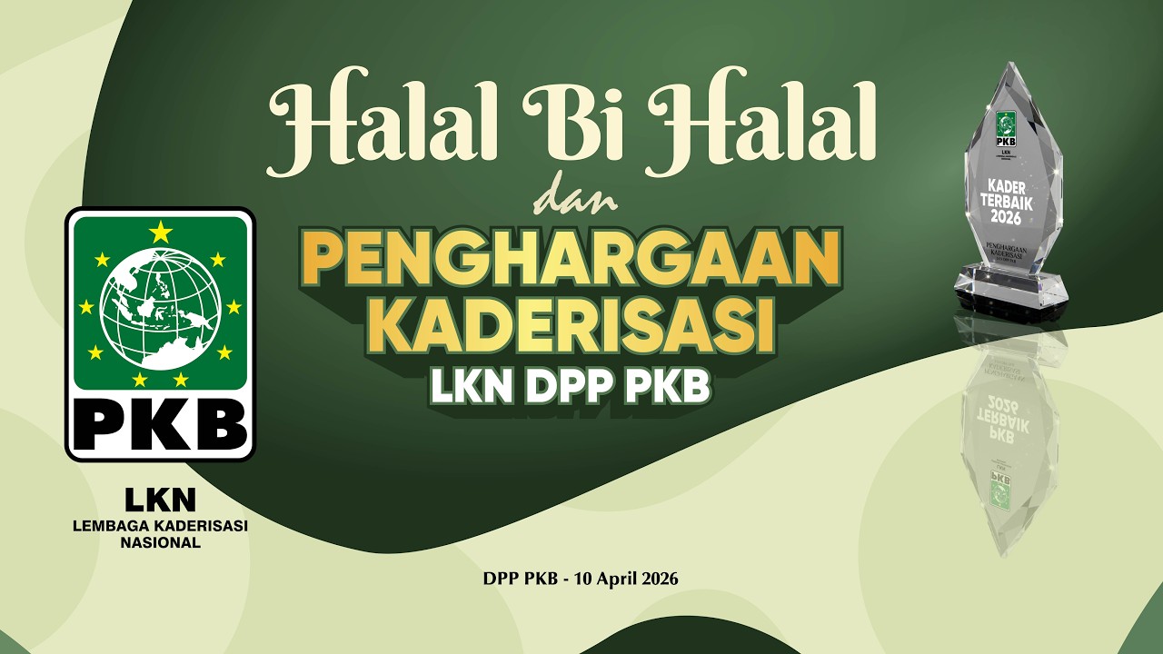 🔴[LIVE] HALAL BIHALAL DAN PENGHARGAAN KADERISASI LKN DPP PKB