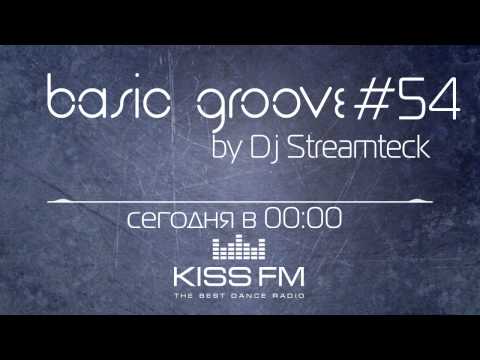 Dj Streamteck - Basic Groove #54 on Kiss Fm Radio 106.5 Fm