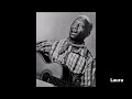 LeadBelly- Laura