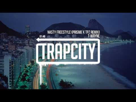 T-Wayne - Nasty Freestyle (Prismo & CPZ Remix)