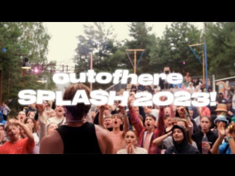 SPLASH!2023 - OUTOFHERE VLOG