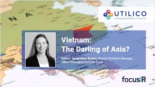 utilico-insights-jacqueline-broers-assesses-why-vietnam-could-be-the-darling-of-asia-for-investors-25-03-2024