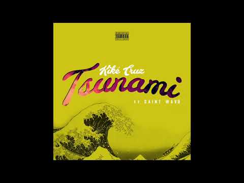 Kiké Cruz -Tsunami feat Saint Wavo #IMKIKECRUZ