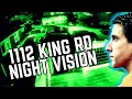 1112 KING ROAD: NIGHT VISION EVIDENCE THEY DIDN’T EXPECT