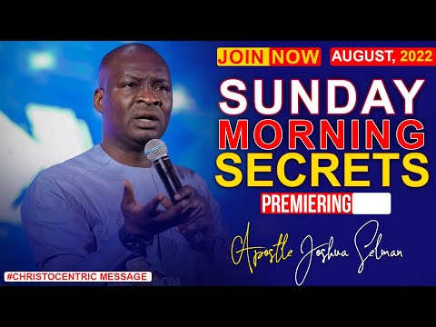 SUNDAY SECRETS, 27TH AUGUST 2022 - APOSTLE JOSHUA SELMAN Morning Service |  2022