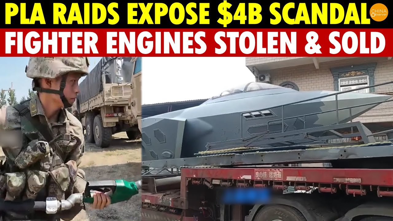 PLA Raids Expose $4B Scandal: Fighter Engines Stolen & Sold, Fuel Stocks Secretly Drained for Years