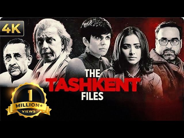 The Tashkent Files - Hindi Full Movie - Naseeruddin Shah, Pankaj Tripathi, Pallavi Joshi, Mithun C SDDEFAULT Thumbnail