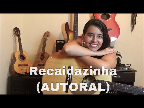 Recaidazinha - Eduarda Araújo (AUTORAL)