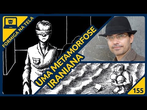 Uma Metamorfose Iraniana | Formiga na Tela 155 - Formiga Elétrica